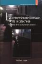 La Conversion Missionnaire De La Catachèse ; Proposition De La Foi Et Première Annonce - Preview