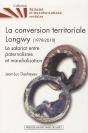 La Conversion Territoriale Longwy (1978-2010) ; Le Salariat Entre Paternalisme Et Mondialisation - Preview