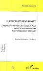 La Cooperation Nordique ; L'Organisation Regionale De L'Europe Du Nord Depuis La Tentative Autonome Jusqu'A L'Adaptation - Preview