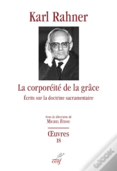 La Corporéité De La Grâce : Écrits Sur La Doctrine Sacramentaire