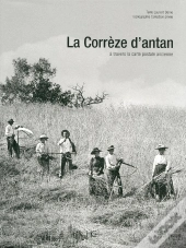 La Corrèze D'Antan, À Travers La Carte Postale Ancienne