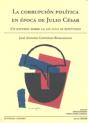 La Corrupcion Politica En Epoca De Julio Cesar. - Preview
