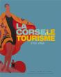 La Corse Et Le Tourisme, 1755-1960 - Preview