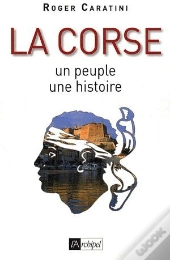 La Corse ; Un Peuple, Une Histoire (Édition 2009)