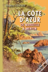 La Côte D'Azur ; De Marseille À Menton