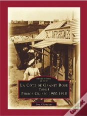 Capa do artigo La Côte De Granit Rose I ; Perros-Guirec 1900-1918