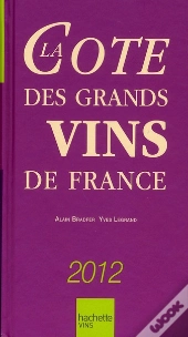 La Cote Des Grands Vins De France (Édition 2012)