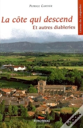 La Côte Qui Descend ; Et Autres Diableries