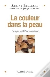La Couleur Dans La Peau ; Ce Que Voit L'Inconscient