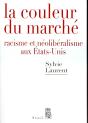 La Couleur Du Marché ; Racisme Et Néolibéralisme Aux Etats-Unis - Preview