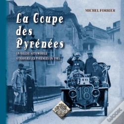Capa do artigo La Coupe Des Pyrénées ; Un Rallye Automobile À Travers Les Pyrénées En 1905