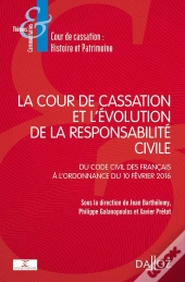 La Cour De Cassation Et L'Évolution De La Responsabilité Civile ; Du Code Civil Des Français À L'Ordonnance Du 10 Février 2016