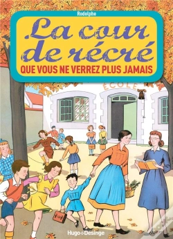 Capa do artigo La Cour De Recre Que Vous Ne Verrez Plus Jamais
