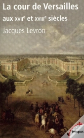 La Cour De Versailles Aux Xviie Et Xviiie Siècles