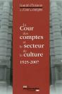 La Cour Des Comptes Et Le Secteur De La Culture 1925-2007 - Preview