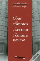 La Cour Des Comptes Et Le Secteur De La Culture 1925-2007