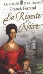 La Cour Des Dames Tome 1 : La Régente Noire - Preview