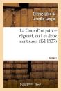 La Cour D'Un Prince Regnant, Ou Les Deux Maitresses. Tome 1 - Preview