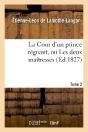La Cour D'Un Prince Regnant, Ou Les Deux Maitresses. Tome 2,Edition 2 - Preview