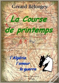 Capa do artigo La Course De Printemps ; L'Algérie, L'Amour, La Guerre