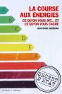 La Courses Aux Énergies ; Ce Qu'On Vous Dit... Et Ce Qu'On Vous Cache - Preview
