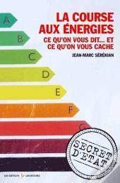 La Courses Aux Énergies ; Ce Qu'On Vous Dit... Et Ce Qu'On Vous Cache