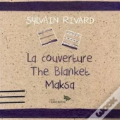 La Couverture. The Blanket. Maksa