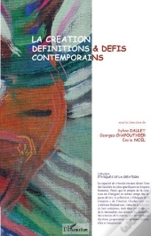 La Création ; Définitions Et Défis Contemporains