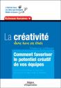 La Créativité Dans Tous Ses États : Comment Favoriser Le Potentiel Créatif De Vos Équipes - Richesses Humaines - Preview