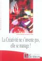 La Créativité Ne S'Invente Pas, Elle Se Manage - Preview