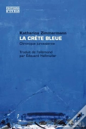 La Crête Bleue ; Chronique Jurassienne