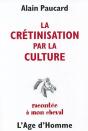 La Cretinisation Par La Culture Racontee A Mon Cheval - Preview