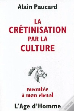 Capa do artigo La Cretinisation Par La Culture Racontee A Mon Cheval