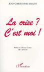 La Crise ? C'Est Moi ! - Preview