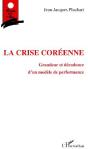 La Crise Coréenne ; Grandeur Et Décadence D'Un Modèle De Performance - Preview