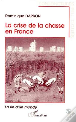 Capa do artigo La Crise De La Chasse En France : La Fin D'Un Monde