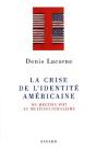 La Crise De L'Identité Américaine ; Du Melting-Pot Au Multiculturalisme - Preview