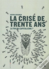 La Crise De Trente Ans ; La Fin Du Capitalisme ?