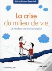 La Crise Du Milieu De Vie ; Un Tournant ; Une Seconde Chance
