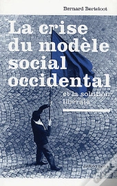 La Crise Du Modèle Social Occidental Et La Solution Libérale