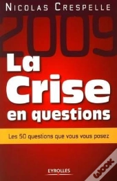La Crise En Questions ; Les 50 Questions Que Vous Vous Posez
