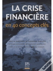 La Crise Financière En 40 Concepts Clés