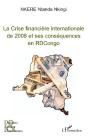 La Crise Financière Internationale De 2008 Et Ses Conséquences En République Démocratique Du Congo - Preview