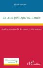 La Crise Politique Haïtienne : Analyse Structurelle Des Causes Et Des Facteurs - Preview