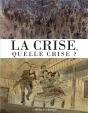 La Crise, Quelle Crise ? - Preview
