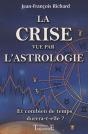 La Crise Vue Par L'Astrologie ; Et Combien De Temps Durera-T-Elle ? - Preview