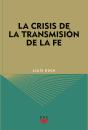 La Crisis De La Transmisión De La Fe - Preview