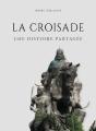 La Croisade : Une Histoire Partagée - Preview