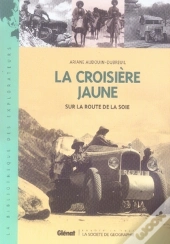 La Croisière Jaune ; Sur La Route De La Soie