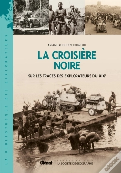 Capa do artigo La Croisière Noire : Sur La Trace Des Explorateurs Du Xixe